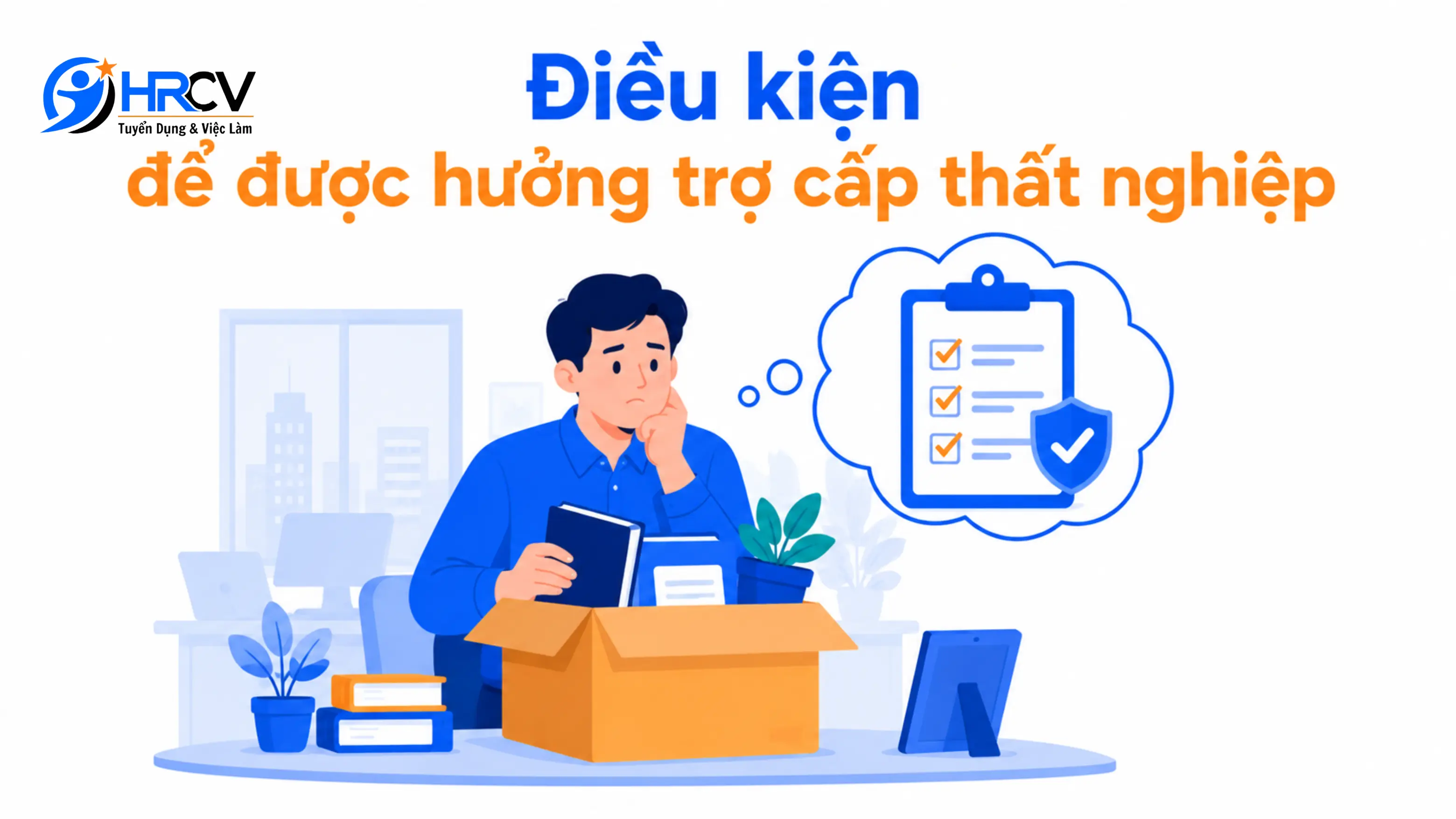 Điều kiện để được hưởng trợ cấp thất nghiệp
