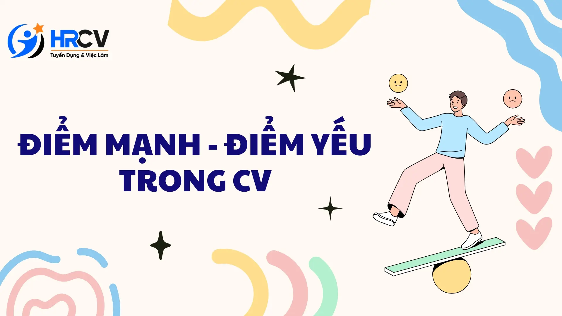 Điểm Mạnh, Điểm Yếu Trong CV Là Gì?