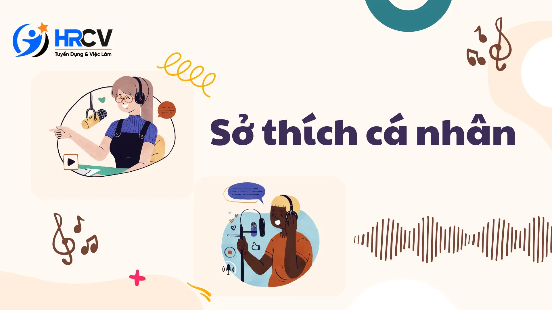 Sở thích cá nhân trong CV là gì? Có nên đưa vào hồ sơ ứng tuyển?
