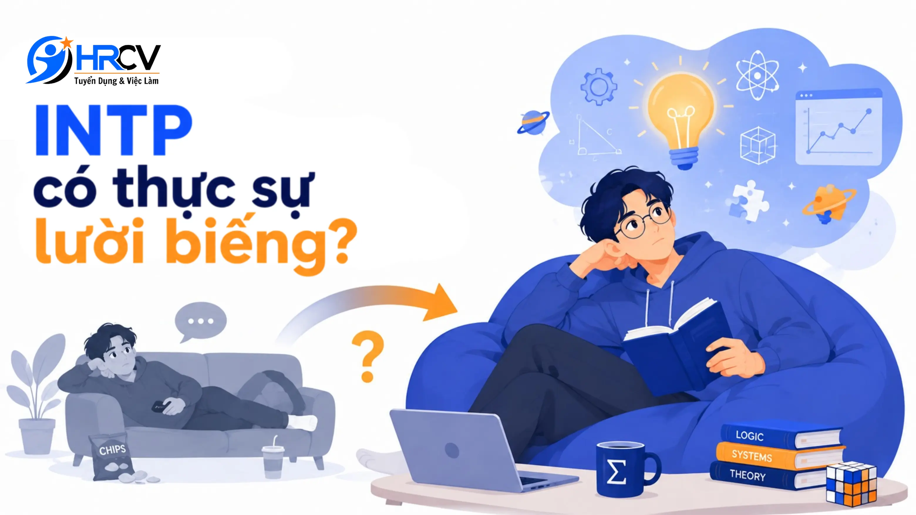 Vì sao hay có nhận định "INTP lười biếng"