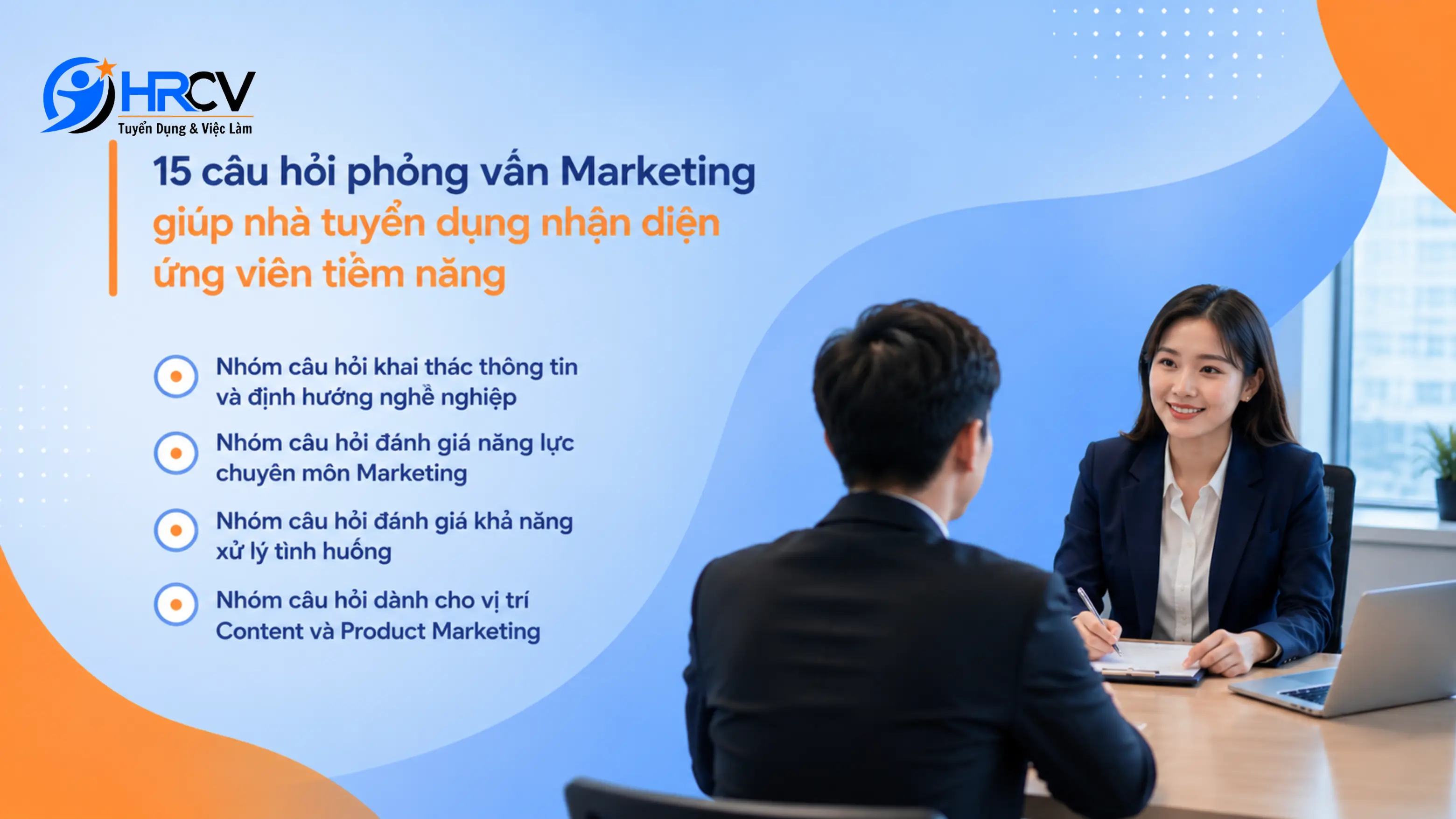 15 câu hỏi phỏng vấn Marketing giúp nhà tuyển dụng nhận diện ứng viên tiềm năng